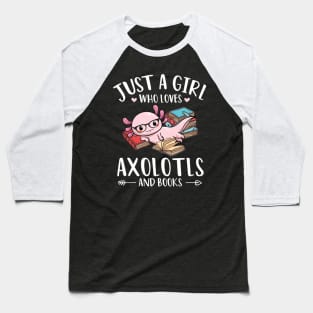 Axolotl And Books lover Just A Girl Who Loves Axolotls Baseball T-Shirt